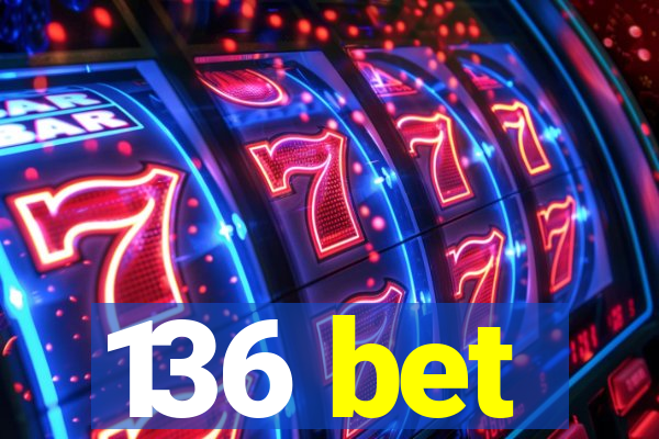 136 bet